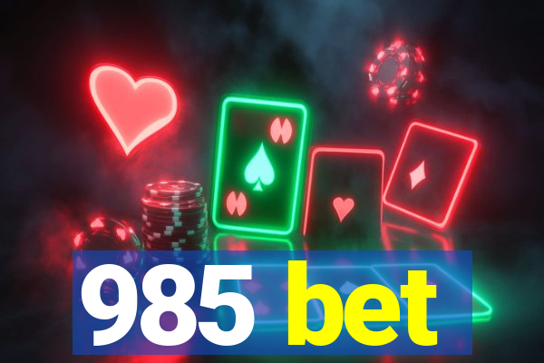 985 bet